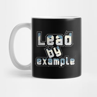 Lead By Example Mug